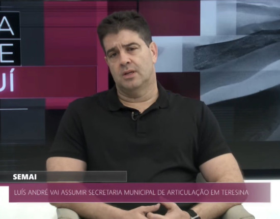 Luís André assume Semai e antecipa posse na Prefeitura de Teresina