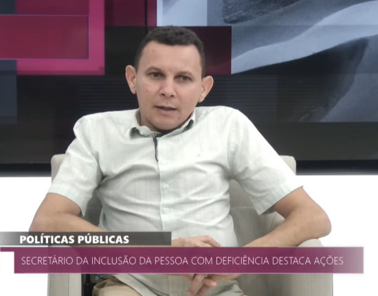 Secretário destaca expansão da rede de inclusão para pessoas com deficiência